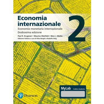 Economia internazionale. Ediz. MyLab. Con espansione online Vol. 2: Economia monetaria internazionale 12/ed.