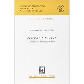 Potere E Patire. Una Lettura Kierkegaardiana     [Recupero - Giappichelli]