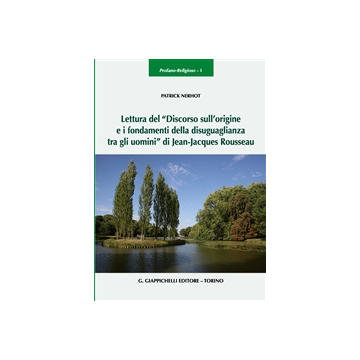 Lettura Del «discorso Sull'origine E I Fondamenti Della Disuguaglianza Tra Gli Uomini» Di Jean-jacques Rousseau    [Nerhot - Giappichelli]