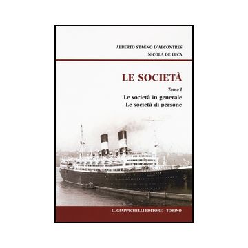 Le Societa'  Le Societa' In Generale. Le Societa' Di Persone - Stagno D'alcontres Alberto; De Luca Nicola - Giappichelli - 9788892100350