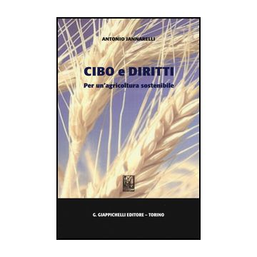 Cibo E Diritti. Per Un'agricoltura Sostenibile - Jannarelli Antonio - Giappichelli - 9788892100541