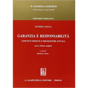 Garanzia E Responsabilita'. Concetti Romani E Dogmatiche Attuali   [Vacca - Giappichelli]