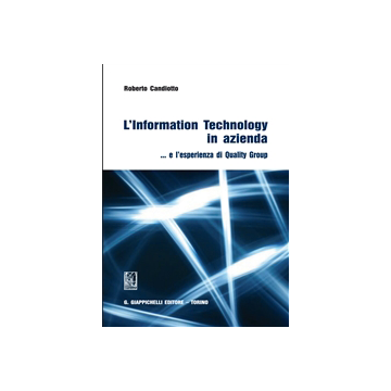 L' Information Technology In Azienda... E L'esperienza Di Quality Group    [Candiotto - Giappichelli]