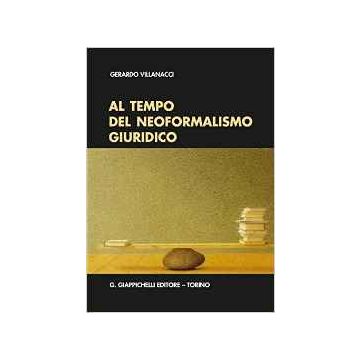 Al tempo del neoformalismo giuridico   [Villanacci - Giappichelli]