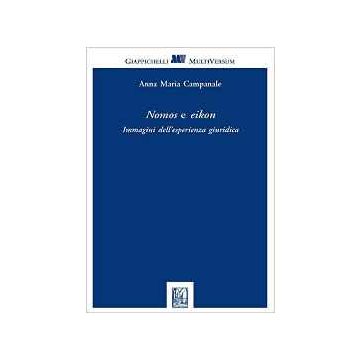 Nomos e eikon - Immagini dell'esperienza giuridica    [Campanale - Giappichelli]