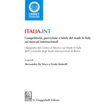 Italia.int. Competitività, percezioni e tutela del made in Italy sui mercati internazionali