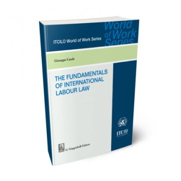 The foundamentals of international labor law