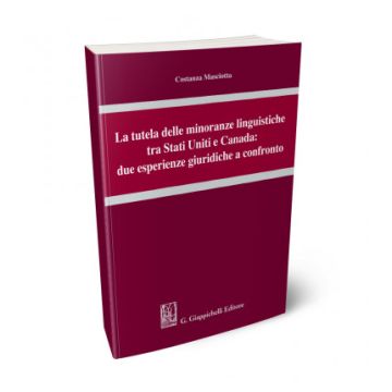 La tutela delle minoranze linguistiche tra Stati Uniti e Canada: due esperienze giuridiche a confronto