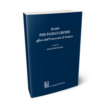 Scritti per Paolo Grossi offerti dall'Università di Padova