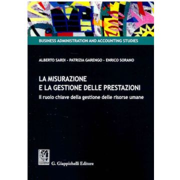 La misurazione e la gestione delle prestazioni. Il ruolo chiave della gestione delle risorse umane