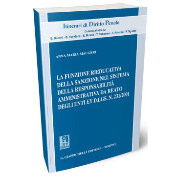 La funzione rieducativa della sanzione nel sistema della responsabilità amministrativa da reato degli enti ex d.lgs. 231/2001