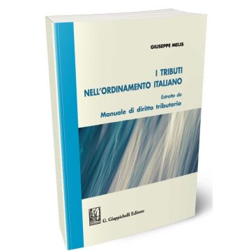 I tributi nell'ordinamento italiano. Estratto da «Manuale di diritto tributario» 2022
