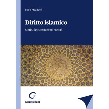 Diritto islamico. Storia, fonti, istituzioni, società
