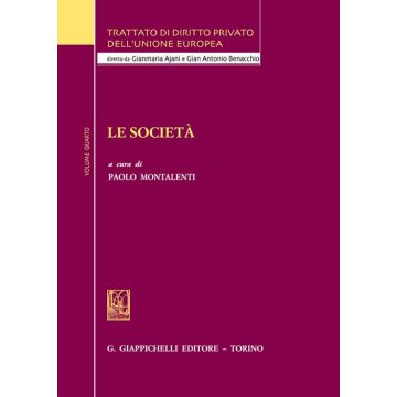 Trattato di diritto privato dell'Unione Europea. Vol. 4: Le società