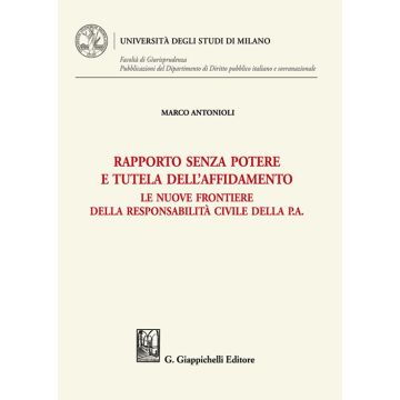 Rapporto senza potere e tutela dell'affidamento. Le nuove frontiere della responsabilità civile della P.A.
