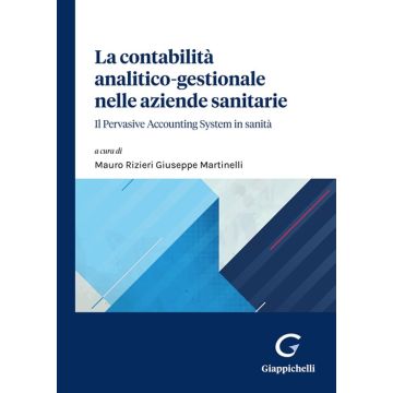 La contabilità analitico-gestionale nelle aziende sanitarie. Il Pervasive Accounting System in sanità