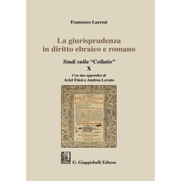 La giurisprudenza in diritto ebraico e romano Studi sulla «Collatio» X