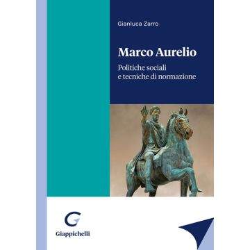 Marco Aurelio. Politiche sociali e tecniche di normazione