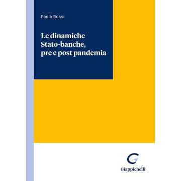 Le dinamiche Stato-banche, pre e post pandemia