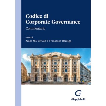 Codice di Corporate Governance. Commentario (Abu Awwad, Bordiga - Giappichelli)