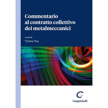Commentario al contratto collettivo dei metalmeccanici