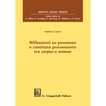 Riflessioni su possesso e costituto possessorio tra corpus e animus