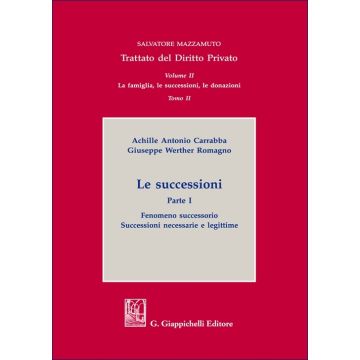 Trattato del diritto privato. Le successioni. Fenomeno successorio, Successioni necessarie e legittime. Volume 2. Tomo 1 (Barcellona Mario - Giappichelli)