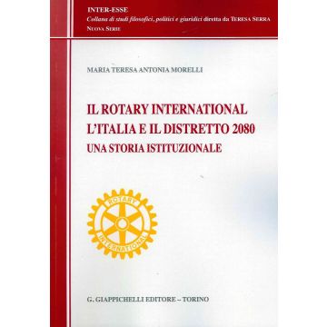 Il Rotary International, l'Italia e il distretto 2080. Una storia istituzionale