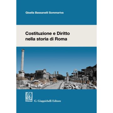Costituzione e diritto nella storia di roma bassanelli giappichelli