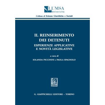 Il reinserimento dei detenuti. Esperienze applicative e novità legislative
