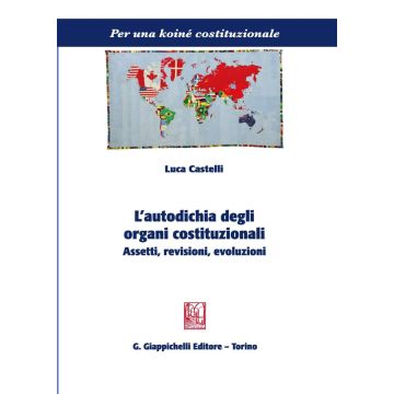 L'autodichia degli organi costituzionali. Assetti, revisioni, evoluzioni
