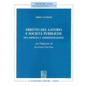 Diritto del lavoro e società pubbliche. Tra impresa e amministrazione