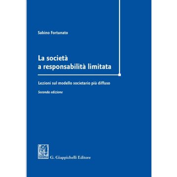 La societa a responsabilita limitata lezioni sul modello societario piu diffuso sabino fortunato giappichelli 2020