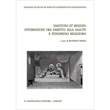Valetudo et religio: intersezioni fra diritto alla salute e fenomeno religioso