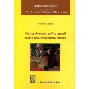 Civitas romana, civitas mundi. Saggio sulla cittadinanza romana