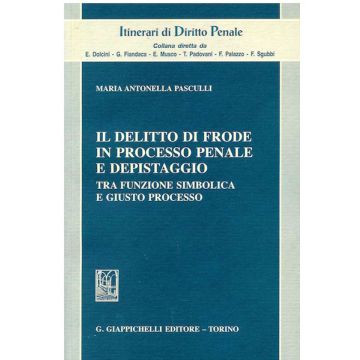 Il delitto di frode in processo penale e depistaggi. Tra funzione simbolica e giusto processo