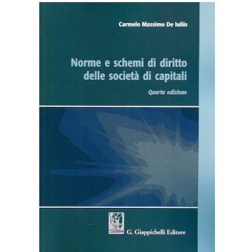 Norme e schemi di diritto delle società di capitali 4/ed.