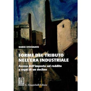 Stevanato Forme del tributo nell'era industriale giappichelli