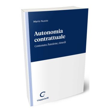 Autonomia contrattuale. Contenuto, funzione, rimedi