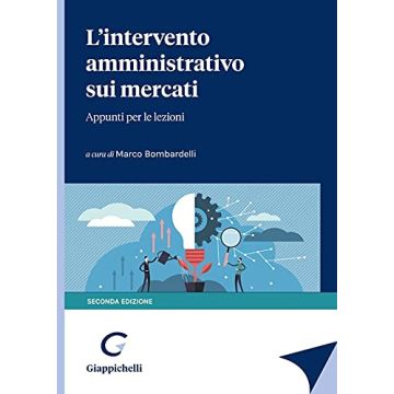 L'intervento amministrativo sui mercati. Appunti per le lezioni 2/ed