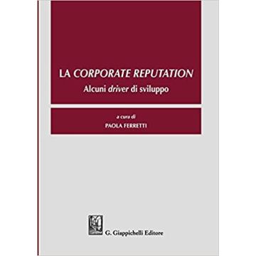 La corporate reputation. Alcuni driver di sviluppo