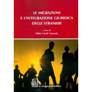 Le migrazioni e l'integrazione giuridica degli stranieri