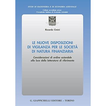 Le nuove disposizioni di vigilanza per le società di natura finanziaria. Considerazioni di ordine aziendale alla luce della letteratura di riferimento