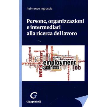 Persone, organizzazioni e intermediari alla ricerca del lavoro