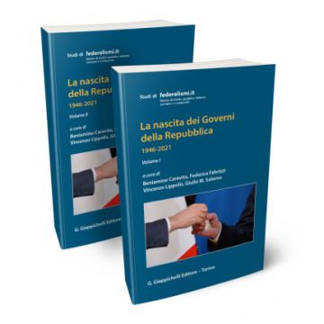 La nascita dei Governi della Repubblica 1946-2021. Volume I e II