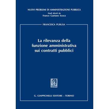 La rilevanza della funzione amministrativa sui contratti pubblici