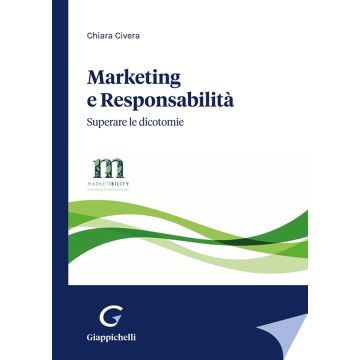 Marketing e responsabilità. Superare le dicotomie. Con QR code