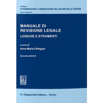 Manuale di revisione legale. Logiche e strumenti