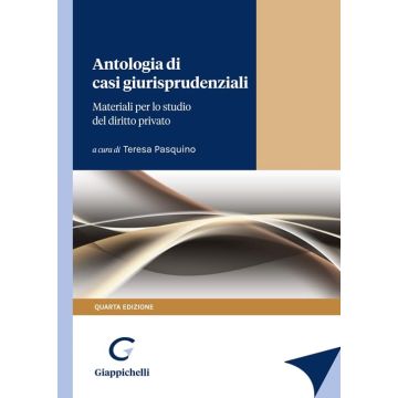 Antologia di casi giurisprudenziali 4/ed. 2022 - Materiali per lo studio del diritto privato