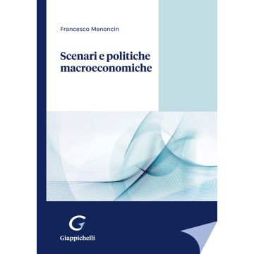 Scenari e politiche macroeconomiche